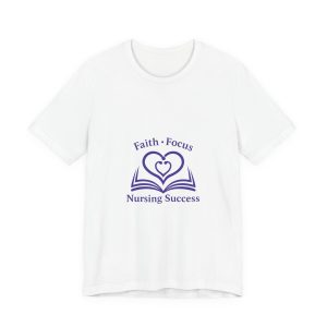Nursing Success Tee — "Faith • Focus" Inspirational Nursing T‑Shirt
