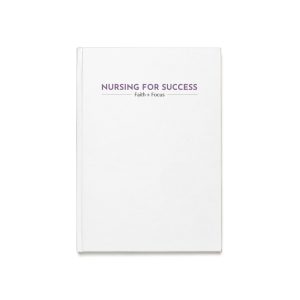 Nursing for Success Hardcover Journal — Faith + Focus A5 Notebook